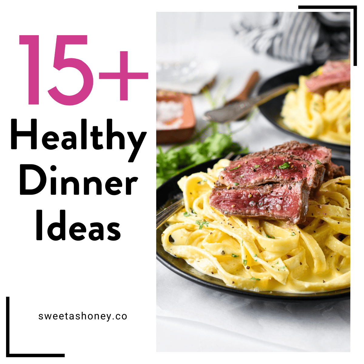 https://www.sweetashoney.co/wp-content/uploads/15-Healthy-Dinner-Ideas.png